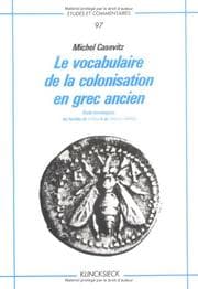 Tapa de Le vocabulaire de la colonisation en grec ancien