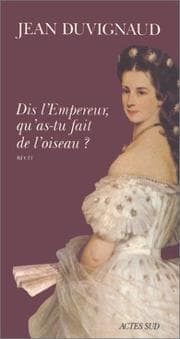Tapa de Dis l'empereur, qu'as-tu fait de l'oiseau?