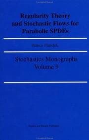 Tapa de Regularity theory and stochastic flows for parabolic SPDEs