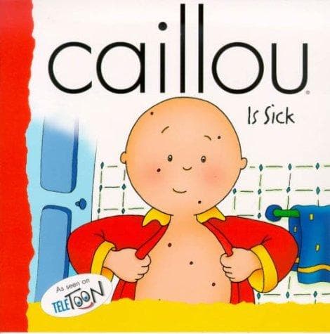 Tapa de Caillou Is Sick (Backpack (Caillou))