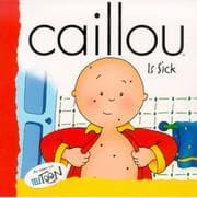 Tapa de Caillou Is Sick (Backpack (Caillou))