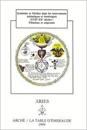 Tapa de Symboles et mythes dans les mouvements initiatiques et ésotériques, XVIIe-XXe siècles