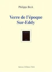Tapa de Verre de l'époque Sur-Eddy