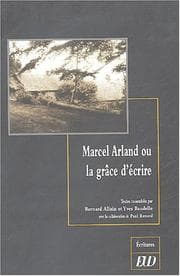 Tapa de Marcel Arland, ou, La grâce d'écrire