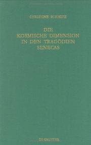 Tapa de Die Kosmische Dimension in Den Tragodien Senecas (Untersuchungen Zur Antiken Literatur Und Geschichte)