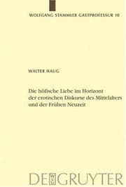 Tapa de Die höfische Liebe im Horizont der erotischen Diskurse des Mittelalters und der Frühen Neuzeit