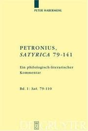 Tapa de Petronius, Satyrica 79-141: Ein philologisch-literarischer Kommentar: Band 1