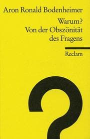 Tapa de Warum? Von der Obszönität des Fragens