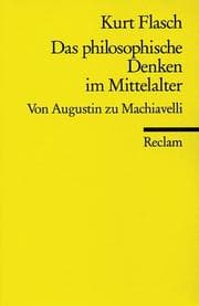 Tapa de Das philosophische Denken im Mittelalter. Von Augustinus bis Machiavelli