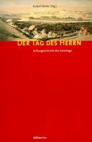 Tapa de Der Tag Des Herrn: Kulturgeschichte Des Sonntags (German Edition)
