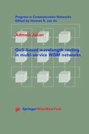 Tapa de QoS-based Wavelength Routing in Multi-Service WDM Networks (Progress in Communication Networks)