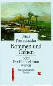 Tapa de Kommen und Gehen, oder, Der Himmel kann warten