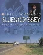 Tapa de Bill Wymans Blues Odyssey. A Journey to Music's Heart and Soul