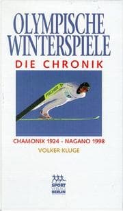 Tapa de Olympische Winterspiele. Die Chronik. Chamonix 1924 - Nagano 1998
