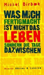 Tapa de Was mich fertigmacht, ist nicht das Leben, sondern die Tage dazwischen