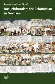 Tapa de Das Jahrhundert der Reformation in Sachsen