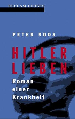 Tapa de Hitler Lieben. Roman einer Krankheit