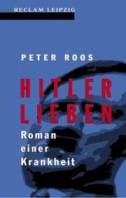 Tapa de Hitler Lieben. Roman einer Krankheit
