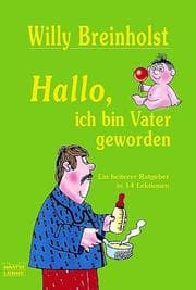Tapa de Hallo - ich bin Vater geworden. Ein heiterer Ratgeber in 14 Lektionen