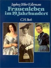 Tapa de Frauenleben im 19. Jahrhundert. Empire und Romantik, Biedermeier, Gründerzeit