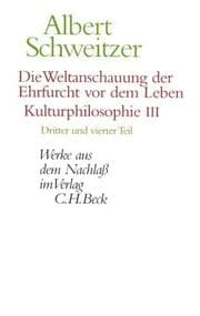 Tapa de Werke aus dem Nachlaß. Die Weltanschauung der Ehrfurcht vor dem Leben