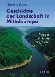 Tapa de Geschichte der Landschaft in Mitteleuropa. Sonderausgabe. Von der Eiszeit bis zur Gegenwart