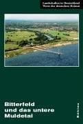 Tapa de Bitterfeld Und Das Untere Muldetal: Eine Landeskundliche Bestandsaufnahme Im Raum Bitterfeld, Wolfen, Jessnitz (Anhalt), Raguhn, Grafenhainichen Und ... in Deutschland) (German Edition)