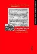 Tapa de Zwischen Macht Und Freiheit: Neue Musik in Der Ddr (Klangzeiten) (German Edition)