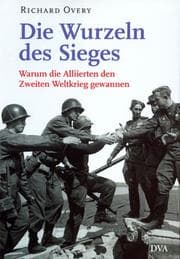 Tapa de Die Wurzeln des Sieges. Warum die Alliierten den Zweiten Weltkrieg gewannen