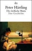 Tapa de Die dreifache Maria. Eine Geschichte