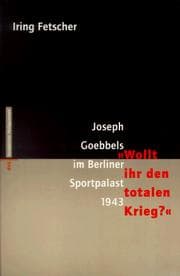 Tapa de Joseph Goebbels im Berliner Sportpalast 1943--"Wollt ihr den totalen Krieg?"