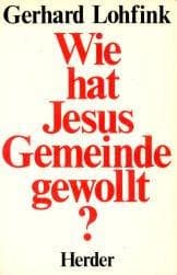 Tapa de Wie hat Jesus Gemeinde gewollt?