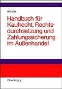Tapa de Handbuch für Kaufrecht, Rechtsdurchsetzung und Zahlungssicherung im Aussenhandel