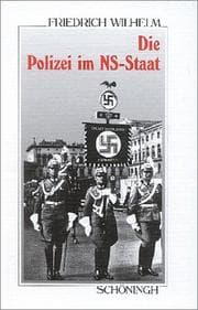 Tapa de Die Polizei im NS- Staat. Die Geschichte ihrer Organisation im Überblick