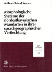 Tapa de Morphologische Systeme der nordostbayerischen Mundarten in ihrer sprachgeographischen Verflechtung