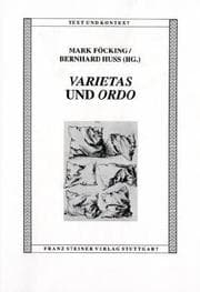 Tapa de Varietas und Ordo: Zur Dialektik von Vielfalt und Einheit in Renaissance und Barock (Text Und Kontext) (German Edition)