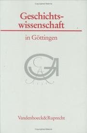 Tapa de Geschichtswissenschaft in Gottingen: Eine Vorlesungsreihe (GOTTINGER UNIVERSITATSSCHRIFTEN - SERIE A: SCHRIFTEN)