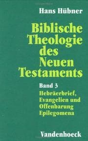 Tapa de Biblische Theologie des Neuen Testament, in 3 Bdn., Bd.3, Hebräerbrief, Evangelien und Offenbarung. Epilegomena