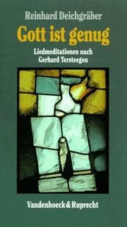 Tapa de Gott ist genug. Liedmeditationen nach Gerhard Tersteegen