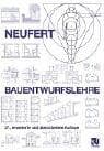 Tapa de Bauentwurfslehre. Grundlagen, Normen, Vorschriften über Anlage, Bau, Gestaltung, Raumbedarf, Raumbeziehungen, Maße für Gebäude, Räume, Einrichtungen, ... aufachmann, Bauherrn, Lehrenden und Lernenden
