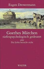 Tapa de Goethes Märchen tiefenpsychologisch gedeutet, oder, Die Liebe herrscht nicht