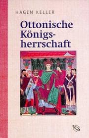 Tapa de Ottonische Königsherrschaft. Organisation und Legimitation königlicher Macht