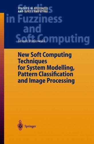 Tapa de New Soft Computing Techniques for System Modeling, Pattern Classification and Image Processing (Studies in Fuzziness and Soft Computing)