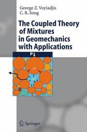 Tapa de The coupled theory of mixtures in geo-mechanics with applications