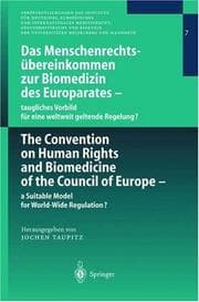 Tapa de Das Menschenrechtsübereinkommen zur Biomedizin des Europarates -- taugliches Vorbild für eine weltweit geltende Regelung? =