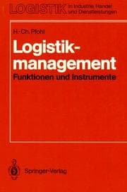 Tapa de Logistikmanagement. Funktionen und Instrumente. Implementierung der Logistikkonzeption in und zwischen Unternehmen (Logistik in Industrie, Handel und Dienstleistungen)