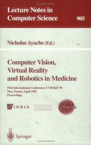 Tapa de Computer Vision, Virtual Reality, and Robotics in Medicine
