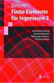 Tapa de Finite Elemente für Ingenieure, Tl.2, Variationsrechnung, Energiemethoden, Näherungsverfahren, Nichtlinearitäten