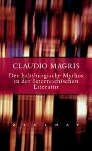 Tapa de Der habsburgische Mythos in der modernen österreichischen Literatur