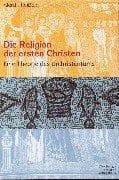 Tapa de Die Religion der ersten Christen. Eine Theorie des Urchristentums